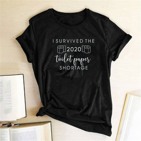 I Survived The 2020 Toilet Papers Shortage Print T-shirts Women Shirts