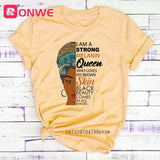 I Am A Strong Melanin Queen t shirt Women Clothes African Black